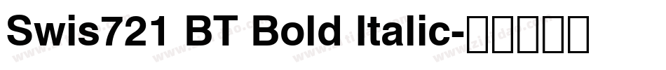 Swis721 BT Bold Italic字体转换